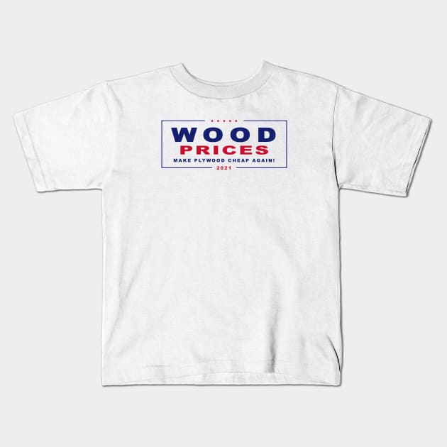 Make Plywood Cheap Again Election Sign Parody Design Kids T-Shirt by Creative Designs Canada